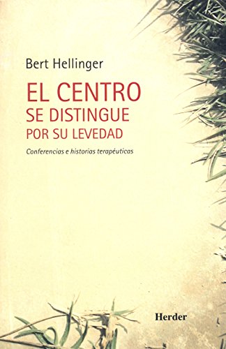 El centro se distingue por su levedad : conferencias e historias terapéuticas El centro se distingue por su levedad : conferencias e historias terapéuticas von Herder
