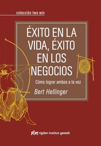 Éxito en la vida, éxito en los negocios : cómo lograr ambos a la vez (Two Win) von Rigden Institut Gestalt