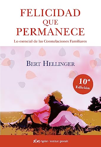 Felicidad que permanece : lo esencial de las constelaciones familiares (Psicología) von Rigden Institut Gestalt