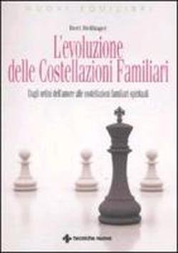 L'evoluzione delle costellazioni familiari. Dagli ordini dell'amore alle costellazioni familiari spirituali (Nuovi equilibri) von Tecniche Nuove