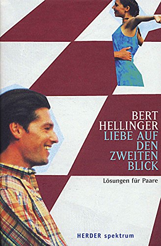 Liebe auf den zweiten Blick. Lösungen für Paare Liebe auf den zweiten Blick. Lösungen für Paare