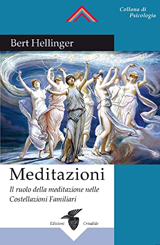 Meditazioni. Il ruolo della meditazione nelle Costellazioni Familiari (Psicologia)