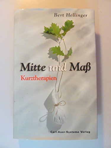 Mitte und Maß: Kurztherapien Mitte und Maß: Kurztherapien