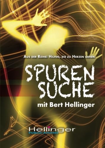 Spurensuche: Aus der Reihe: Hilfen, die zu Herzen gehen von Hellinger Publication