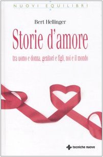 Storie d'amore tra uomo e donna, genitori e figli, noi e il mondo (Nuovi equilibri) Storie d'amore tra uomo e donna, genitori e figli, noi e il mondo (Nuovi equilibri)