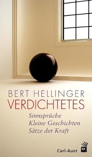 Verdichtetes: Sinnsprüche - Kleine Geschichten - Sätze der Kraft von Carl-Auer Verlag GmbH