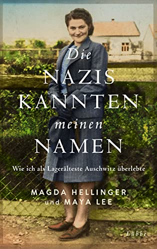 Die Nazis kannten meinen Namen: Wie ich als Lagerälteste Auschwitz überlebte