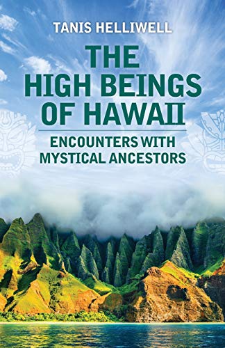 The High Beings of Hawaii: Encounters with Mystical Ancestors