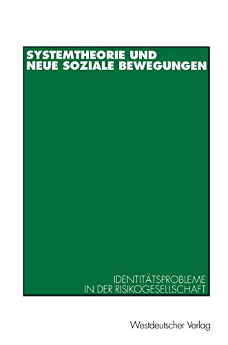 Systemtheorie und neue soziale Bewegungen: Identitätsprobleme in der Risikogesellschaft von VS Verlag für Sozialwissenschaften