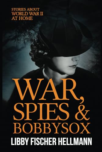 War, Spies & Bobby Sox: Stories About World War II At Home: Stories About World War Two At Home (The Revolution Sagas)