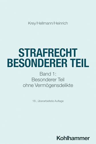 Strafrecht Besonderer Teil: Band 1: Besonderer Teil ohne Vermögensdelikte (Studienbücher Rechtswissenschaft, Band 1) von W. Kohlhammer GmbH
