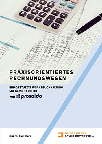 Praxisorientiertes Rechnungswesen: ERP-gestützte Finanzbuchhaltung mit MonKey Office