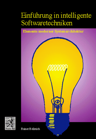 Einführung in intelligente Softwaretechniken: Elemente moderner Systemarchitektur (Prentice Hall (dt. Titel))