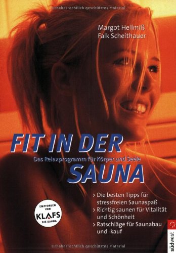 Fit in der Sauna: Das Relaxprogramm für Körper und Seele
