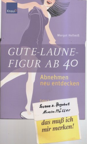 Gute-Laune-Figur ab 40: Abnehmen neu entdecken Extra: Wieder schlank und fit mit dem 6-Wochen-Plan