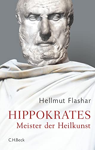 Hippokrates: Meister der Heilkunst von Beck C. H.
