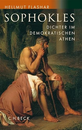 Sophokles: Dichter im demokratischen Athen von Beck C. H.