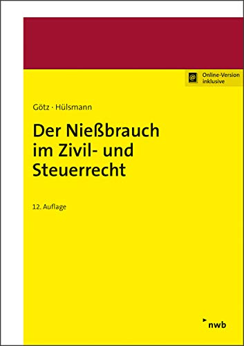 Der Nießbrauch im Zivil- und Steuerrecht: Mit Online-Zugang von NWB Verlag