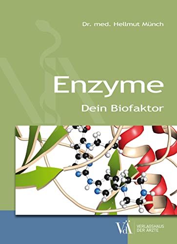 Enzyme: Dein Biofaktor: Basis unserer Gesundheit von Verlagshaus der rzte