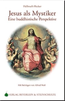 Jesus als Mystiker: Eine buddhistische Perspektive von Beyerlein & Steinschulte