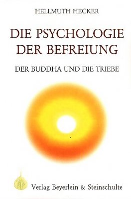 Psychologie der Befreiung: Der Buddha und die Triebe von Beyerlein u. Steinschulte