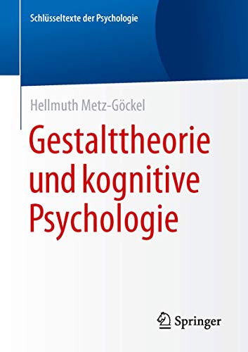 Gestalttheorie und kognitive Psychologie (Schlüsseltexte der Psychologie) von Springer