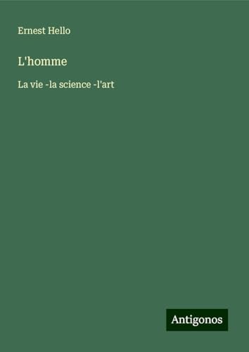 L'homme: La vie -la science -l'art von Antigonos Verlag