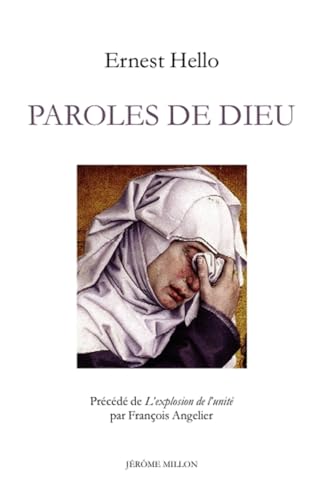 Paroles de Dieu, réflexions sur quelques textes sacrés, 1877 : Précédé de Hello, l'explosion de l'unité