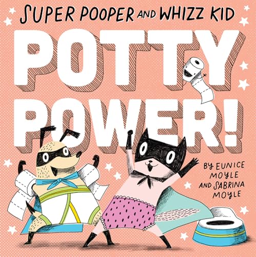 Super Pooper and Whizz Kid Potty Power!