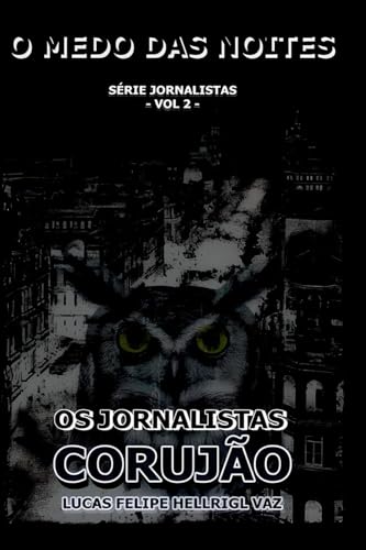 Os Jornalistas: Coruj o Os Jornalistas: Coruj o von Clube de Autores