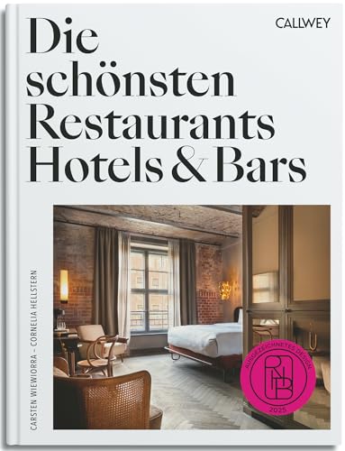 Die schönsten Restaurants, Hotels & Bars 2025: Ausgezeichnetes Design von Callwey