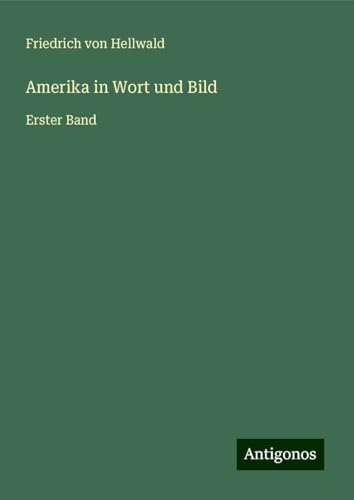 Amerika in Wort und Bild: Erster Band