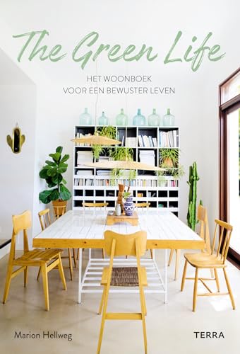 The green life: het woonboek voor een bewuster leven von Terra