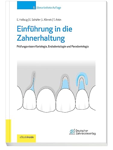 Einführung in die Zahnerhaltung: Prüfungswissen Kariologie, Endodontologie und Parodontologie | inkl. eBook inside von Deutscher Ärzteverlag