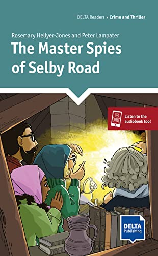 The Master Spies of Selby Road: Reader with audio and digital extras (DELTA Reader: Adventure)