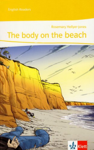 The body on the beach: Lektüre 3. Lernjahr: Lektüren Englisch. Passend zu Green/Red/Orange Line 3, Green Line NEW Bayern 3, Green Line NEW E2 3 (English Readers) von Klett Ernst /Schulbuch
