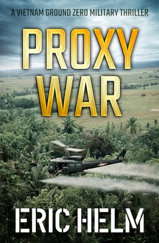 Proxy War (Vietnam Ground Zero Military Thrillers, Band 29)