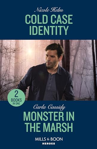 Cold Case Identity / Monster In The Marsh: Cold Case Identity (Hudson Sibling Solutions) / Monster in the Marsh (The Swamp Slayings) von Mills & Boon
