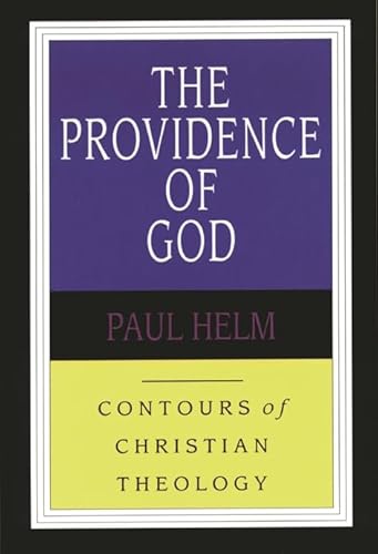 The Providence of God (Contours of Christian Theology)