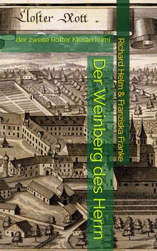 Der Weinberg des Herrn: der zweite Rotter Klosterkrimi von Independently published