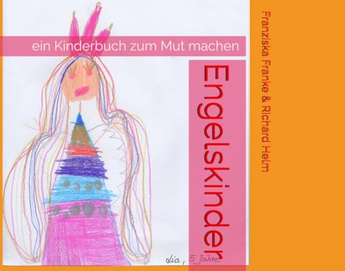 Engelskinder: ein Kinderbuch zum Mut machen von Independently published