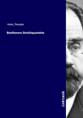 Beethovens Streichquartette von Inktank Publishing