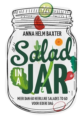 Salad in a jar: Meer dan 60 heerlijke salades to go voor iedere dag Salad in a jar: Meer dan 60 heerlijke salades to go voor iedere dag von Becht