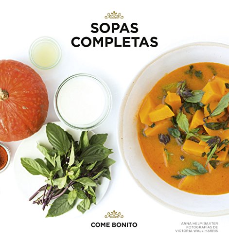 Sopas completas (Come bonito) von Lunwerg Editores