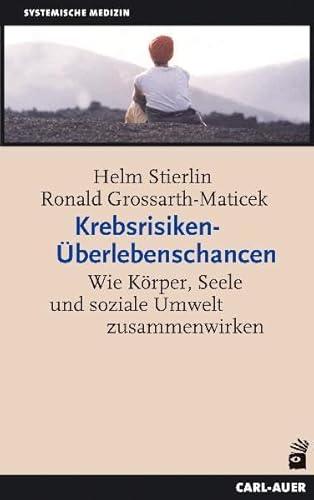 Krebsrisiken - Überlebenschancen: Wie Körper, Seele und soziale Umwelt zusammenwirken Krebsrisiken - Überlebenschancen: Wie Körper, Seele und soziale Umwelt zusammenwirken