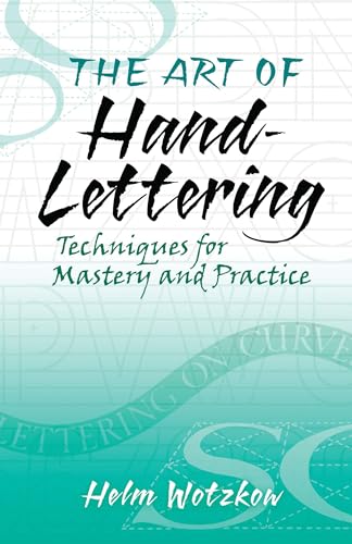 The Art of Hand-lettering: Techniques for Mastery and Practice von Dover Publications