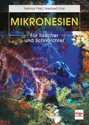 Mikronesien: Für Taucher und Schnorchler von Müller Rüschlikon