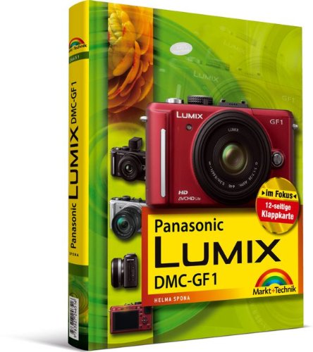 Panasonic Lumix GF1 (Kamerahandbücher) von Markt+Technik Verlag