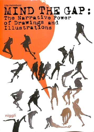 The Narrative Power of Illustrations and Drawings - Mind the Gap von Niggli Verlag