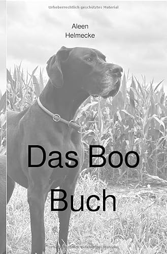 Das Boo Buch: Aus dem Leben eines besonderen Hundes von epubli